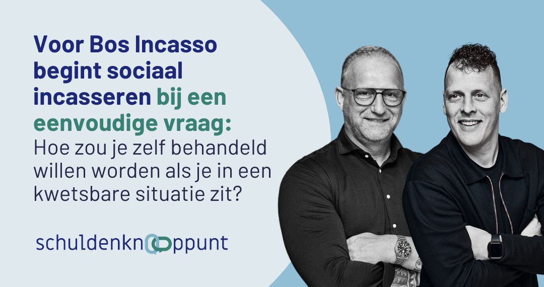 Sociaal incasseren in de praktijk bij Bos Incasso: alles draait om hoe je met elkaar omgaat