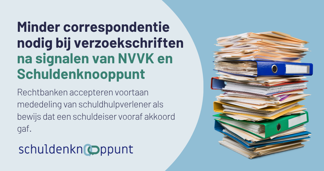 Minder correspondentie nodig bij verzoekschriften na signalen van NVVK en Schuldenknooppunt